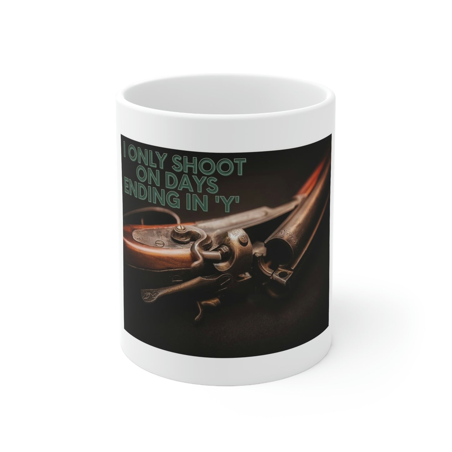 I only shoot on days ending in 'Y' Coffee Cup, 11oz